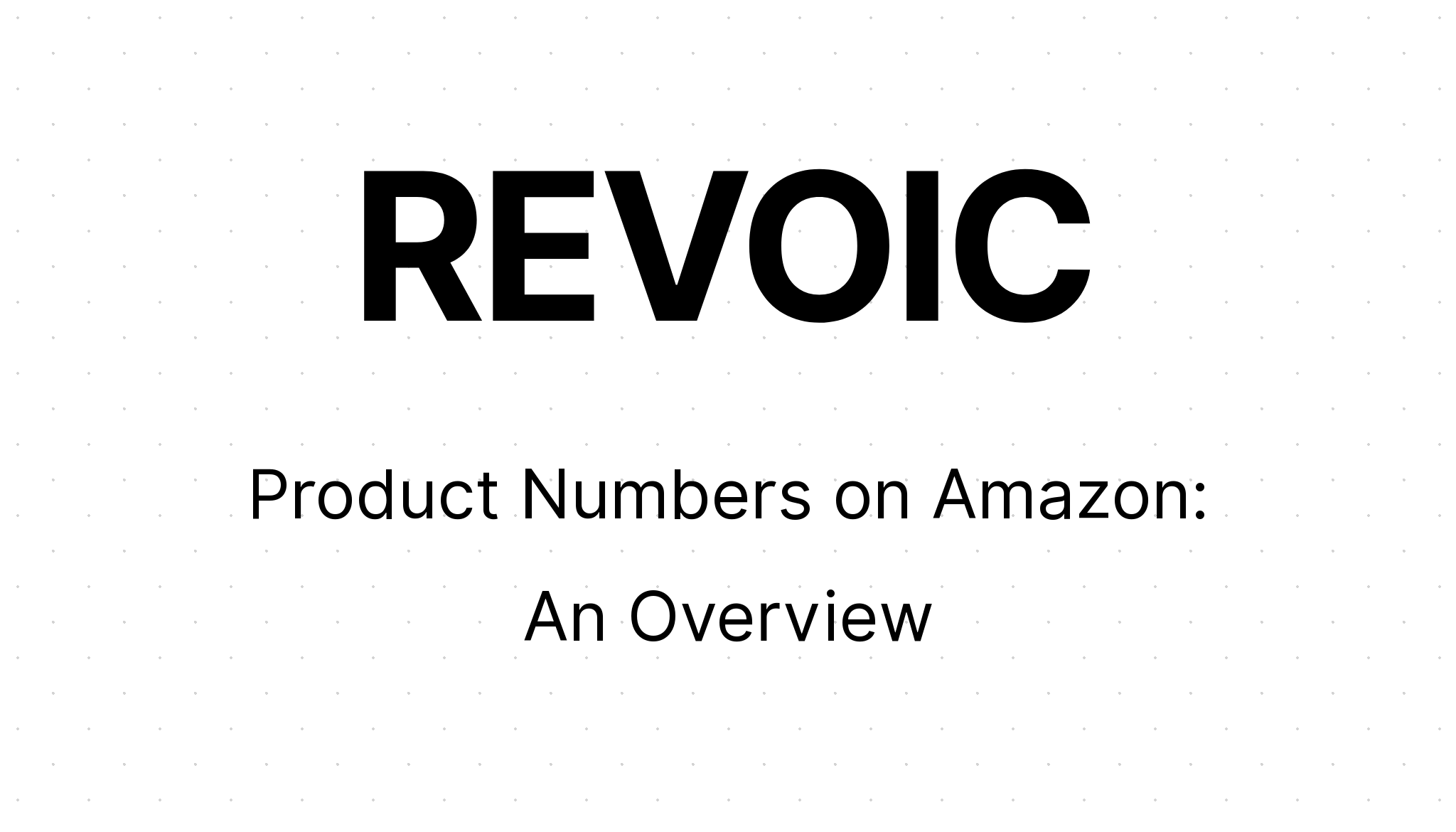 Product Numbers on Amazon: An Overview | REVOIC